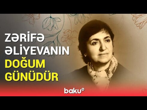 Bu gün akademik Zərifə Əliyevanın doğum günüdür