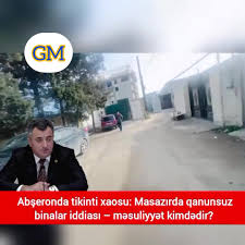 Abşeronda tikinti xaosu: Masazırda qanunsuz binalar iddiası –məsuliyyət kimdədir?/VİDEO